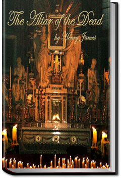 The Altar of the Dead | Henry James